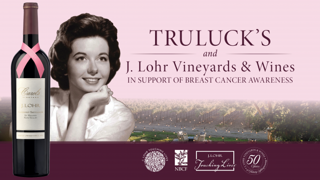 Truluck's and J. Lohr Vineyards & Wines in support of breast cancer awareness with a photo of Carol and a bottle of wine with the logos for touching lives, NBCF and 50 years